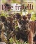 Due fratelli. La storia con le immagini del film di Jean-Jacques Annaud