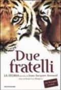 Due fratelli. La storia dal film di Jean-Jacques Annaud