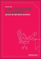 Una posizione al giorno. Sesso in 365 modi diversi