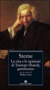 La vita e le opinioni di Tristram Shandy, gentiluomo. Con uno scritto di Walter Scott