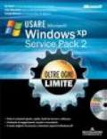 Usare Microsoft Windows XP Service Pack 2. Oltre ogni limite. Con CD-ROM