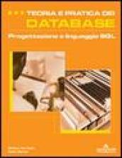 Teoria e pratica dei database. Progettazione e linguaggio SQL