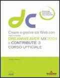 Creare e gestire siti Web con Macromedia Dreamweaver MX 2004 e Contribute 3. Corso ufficiale. Con CD-ROM