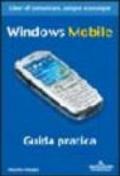 Windows mobile. Guida pratica