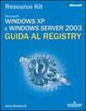 Windows XP e Windows Server 2003. Guida al registry. Con CD-ROM