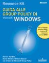 Guida alle Group Policy di Microsoft Windows. Con CD-Rom