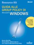 Guida alle Group Policy di Microsoft Windows. Con CD-Rom