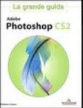 Adobe Photoshop CS2. La grande guida