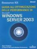 Windows Server 2003 Resorce Kit. Guida all'ottimizzazione delle performance. Con CD-ROM