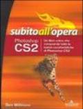 Photoshop CS2. Subito all'opera