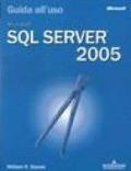 Microsoft SQL Server 2005. Guida all'uso