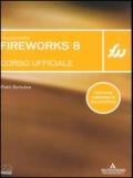 Macromedia Fireworks 8. Corso ufficiale. Con CD-ROM