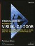 Programmare Microsoft Visual C# 2005. Tecniche di programmazione con le classi base del Microsoft .Net Framework 2.0