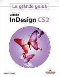 Adobe InDesign CS2. La grande guida