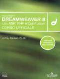 Macromedia Dreamweaver 8 con ASP, PHP e ColdFusion. Corso ufficiale. Con CD-Rom