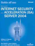 Microsoft Internet Security and Acceleration Server 2004. Guida all'uso