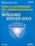 Windows Server 2003 Resource Kit. Guida all'automazione dell'amministrazione. Con CD-ROM
