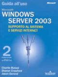 Windows Server 2003. Supporto al sistema e servizi Internet. Guida all'uso