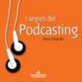 I segreti del Podcasting