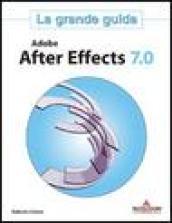 Adobe After Effects 7.0. La grande guida