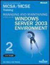 Managing and maintaining a Microstoft Windows Server 2003 Environment MCSA/MCSE Training (Esame 70-290). Con CD-ROM