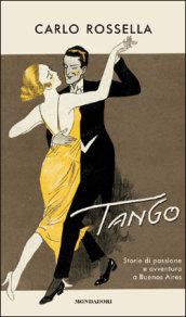 Tango. Storie di passione e avventura a Buenos Aires