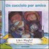 Un cucciolo per amico. Libri magici