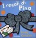 I regali di Pina. Ediz. illustrata