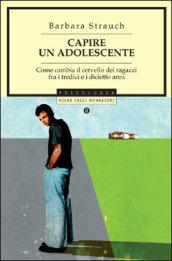 Capire un adolescente (Oscar saggi Vol. 780)