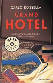 Grand Hotel. Il mondo visto da trentacinque camere d'albergo