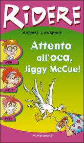 Attento all'oca, Jiggy McCue!