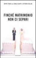 Finché matrimonio non ci separi. I dialoghi di Beppe (Tosco) e Luciana (Littizzetto)