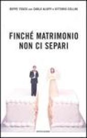 Finché matrimonio non ci separi. I dialoghi di Beppe (Tosco) e Luciana (Littizzetto)