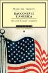 Raccontare l'America. Due secoli di orgogli e pregiudizi