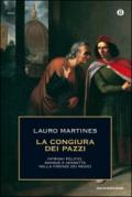 La congiura dei Pazzi. Intrighi politici, sangue e vendetta nella Firenze dei Medici