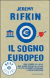 Il sogno europeo. Come l'Europa ha creato una nuova visione del futuro che sta lentamente eclissando il sogno americano