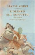 L'Olimpo sul soffitto. I due Tiepolo tra Venezia e l'Europa