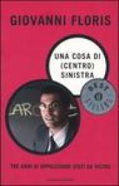 Una cosa di (centro) sinistra. Tre anni di opposizione visti da vicino