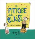 Il pittore della classe. Ediz. illustrata