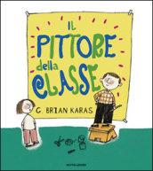 Il pittore della classe. Ediz. illustrata