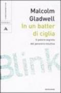 In un batter di ciglia. Il potere segreto del pensiero intuitivo