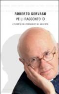 Ve li racconto io. A tu per tu con i protagoniosti del Novecento