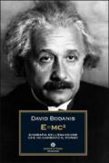 E=mc². Biografia dell'equazione che ha cambiato il mondo