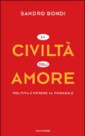 La civiltà dell'amore. Politica e potere al femminile