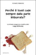 Perché il toast cade sempre dalla parte imburrata? La brillante spiegazione scientifica delle Leggi di Murphy