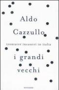 I grandi vecchi. Trentatré incontri in Italia