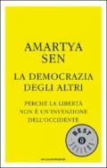 La democrazia degli altri. Perché la libertà non è un'invenzione dell'Occidente