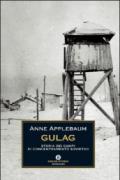 Gulag. Storia dei campi di concentramento sovietici