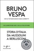 Storia d'Italia da Mussolini a Berlusconi. 1943 l'arresto del Duce, 2005 la sfida di Prodi. Con le testimonianze di Giulio Andreotti