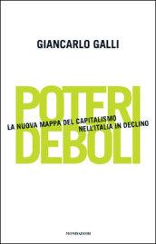 Poteri deboli. La nuova mappa del capitalismo nell'Italia in declino